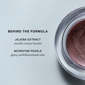 Master || Behind the formula, Jojoba extract, smooth, creamy formula, microfine pearls, glassy, multidimensional color.