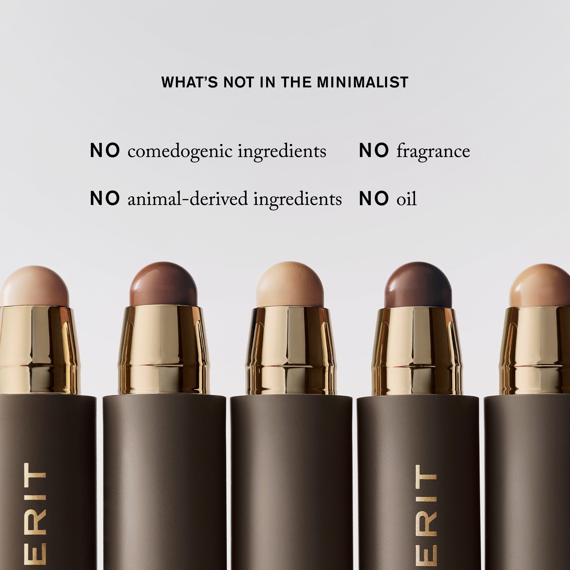 Master || What's not in The Minimalist. No comedogenic ingredients, No fragrance, No animal-derived ingredients, No oil.