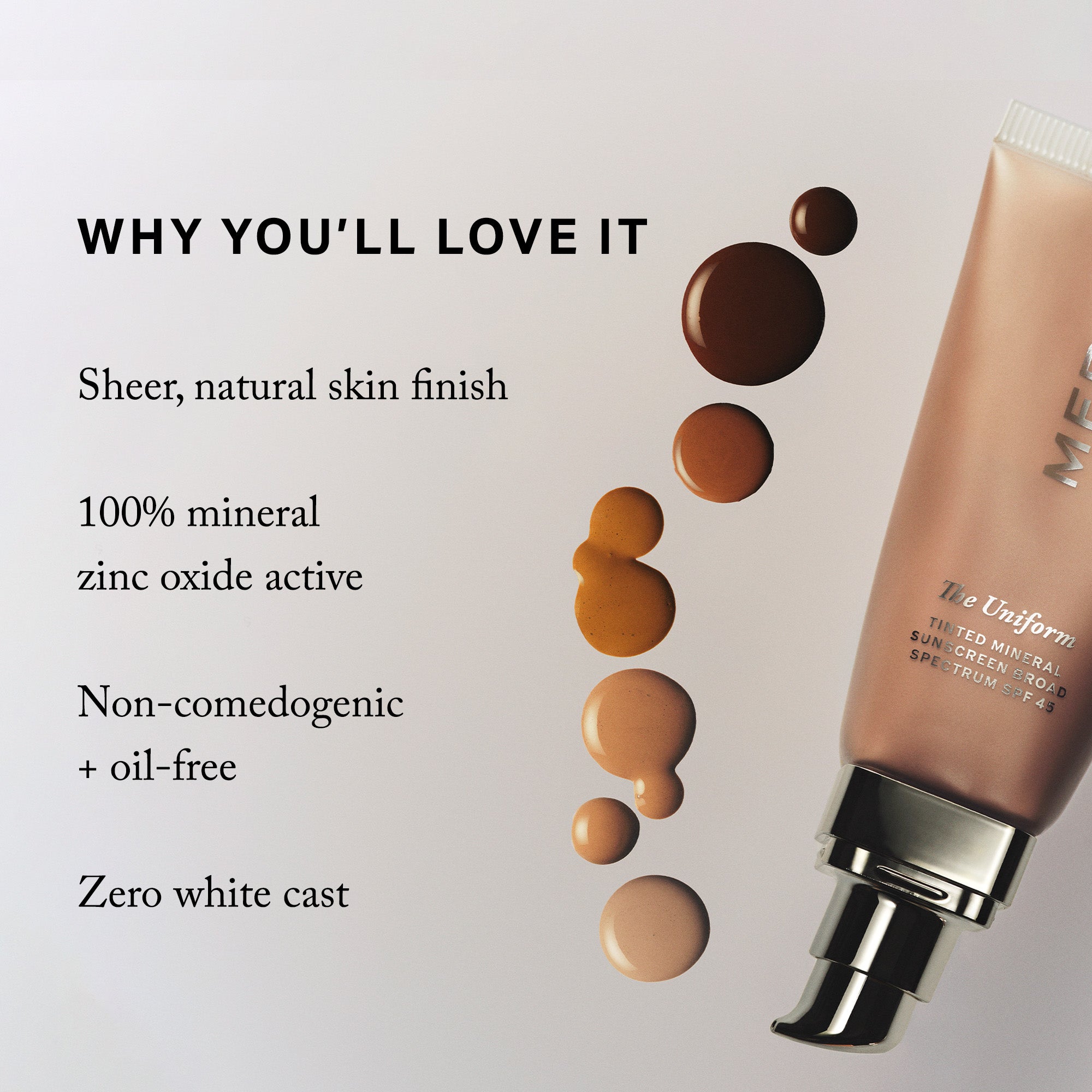 Master || Why You'll Love It, Sheer, natural skin finish, 100% mineral zinc oxide active, Non-comedogenic + oil-free, zero white cast.